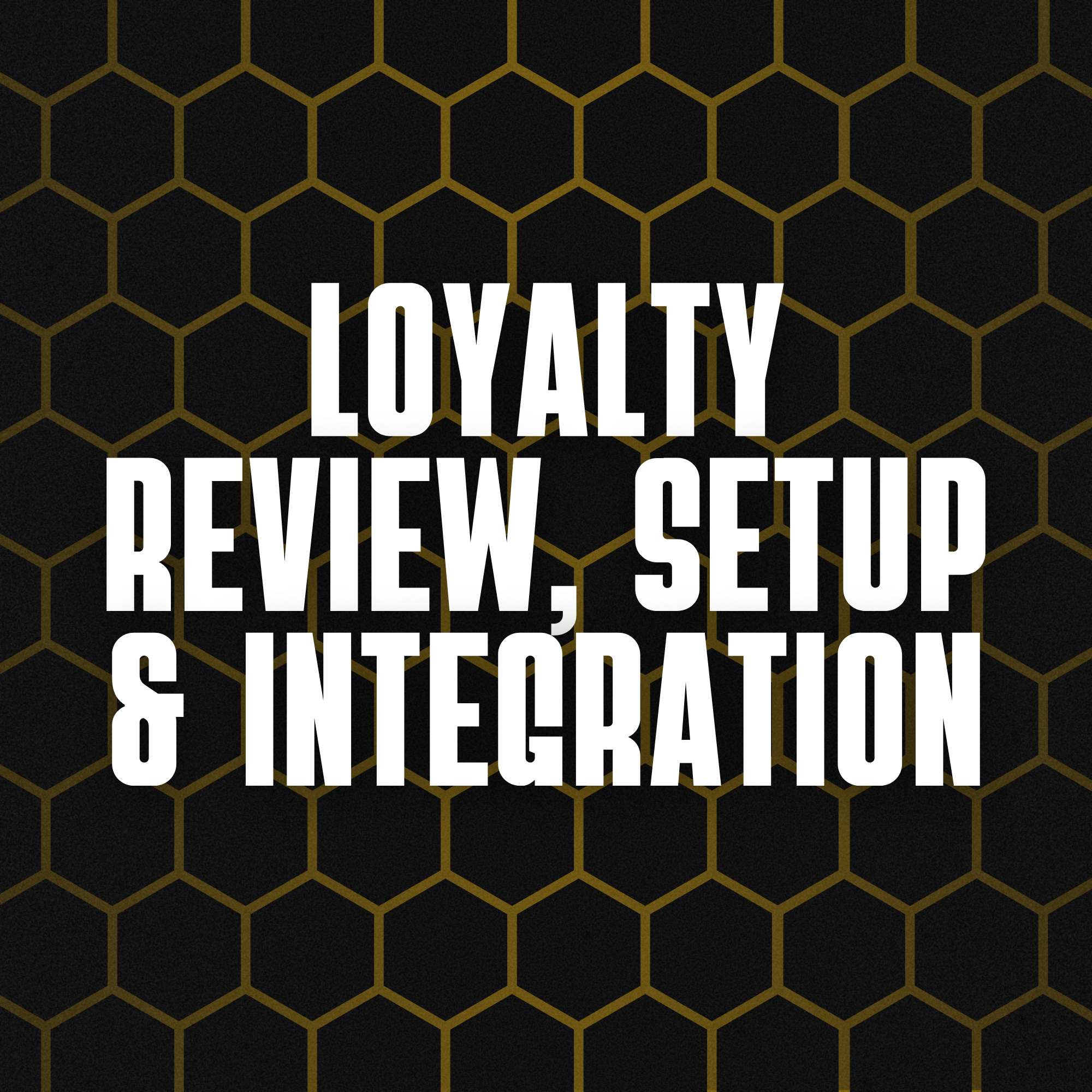 Loyalty Review, Setup & Integration