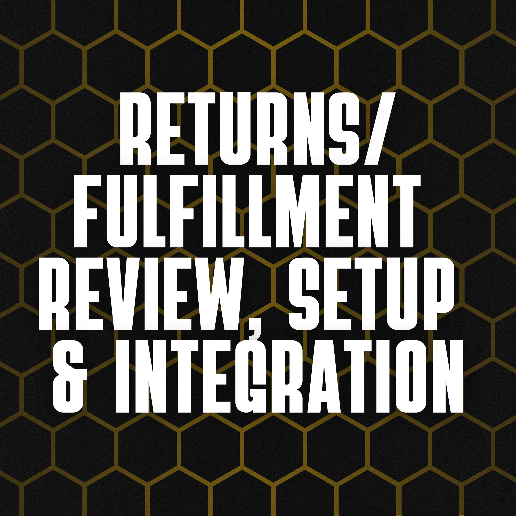 Returns/Fulfillment Review, Setup & Integration