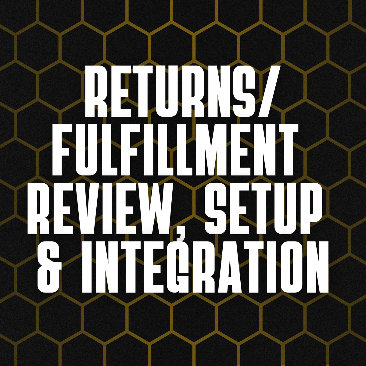 Returns/Fulfillment Review, Setup & Integration