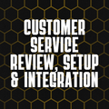 Customer Service Review, Setup & Integration