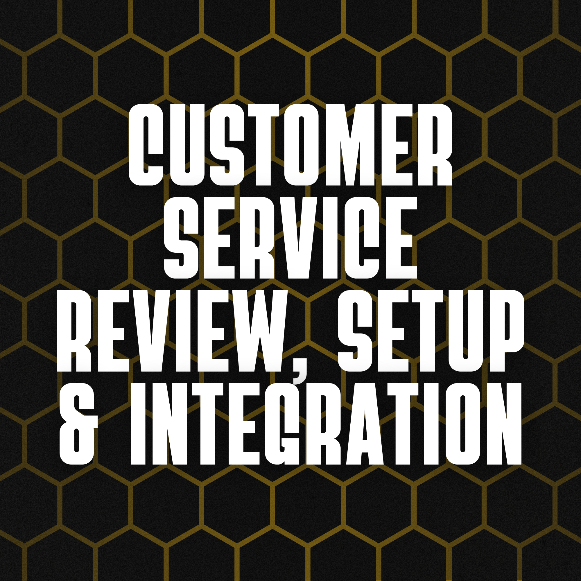 Customer Service Review, Setup & Integration